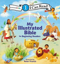 I Can Read My Illustrated Bible : for Beginning Readers, Level 1 - Peter Francis