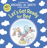 Let's Get Ready For Bed : Nurturing Steps - Michael W Smith