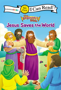 The Beginner's Bible Jesus Saves The World : My First - The Beginner's Bible