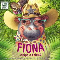 Fiona Helps a Friend : Fiona the Hippo - Richard Cowdrey