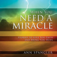When You Need a Miracle : Daily Readings - Ann Spangler