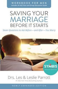 Saving Your Marriage Before it Starts Workbook for Men Updated : Seven Questions to Ask Before - and After - You Remarry - Leslie Dr. Parrott