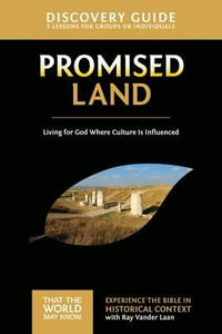 Promised Land Discovery Guide : Living for God Where Culture Is Influenced - Ray Vander Laan