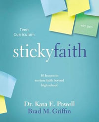 Sticky Faith Teen Curriculum with DVD : 10 Lessons to Nurture Faith Beyond High School - Kara Powell