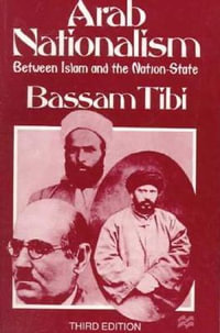 Arab Nationalism : Between Islam and the Nation-State - Bassam Tibi