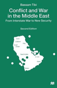 Conflict and War in the Middle East : From Interstate War to New Security - Bassam Tibi