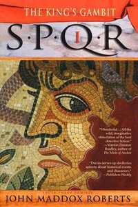 Spqr I : The King's Gambit: A Mystery - John Maddox Roberts