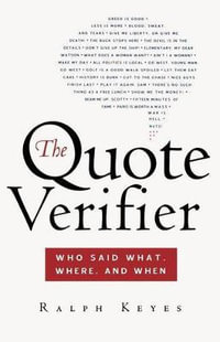 The Quote Verifier : Who Said What, Where, and When - Ralph Keyes