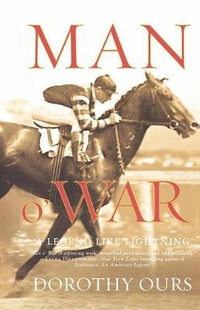 Man O' War : A Legend Like Lightning - Dorothy Ours