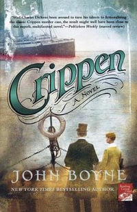 Crippen : A Novel - John Boyne