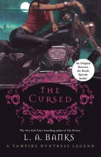 The Cursed : A Vampire Huntress Legend - L. Banks