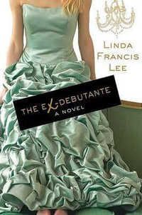 The Ex-Debutante - Linda Francis Lee