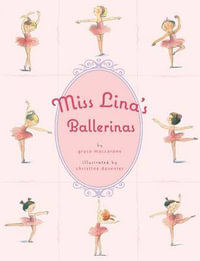 Miss Lina's Ballerinas : Miss Lina's Ballerinas - Christine Davenier