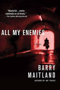 All My Enemies : Brock and Kolla Mysteries - Barry Maitland