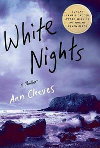 White Nights : Shetland Island Quartet Series : Book 2 - Ann Cleeves