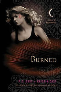 Burned : House of Night : Book 7 - P C Cast