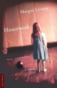 Homework : A Novel - Margot Livesey