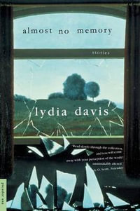 Almost No Memory : Stories - Lydia Davis