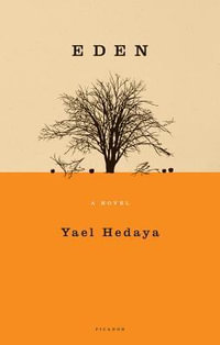 Eden : A Novel - Yael Hedaya