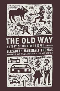 The Old Way : A Story of the First People - Elizabeth Marshall Thomas