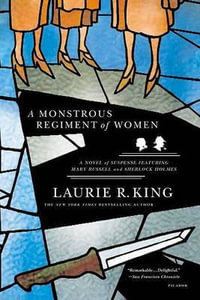 A Monstrous Regiment of Women : Mary Russell Mystery - Laurie R King