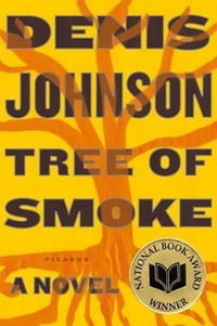 Tree of Smoke - Denis Johnson