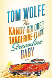 The Kandy-Kolored Tangerine-Flake Streamline Baby - Tom Wolfe