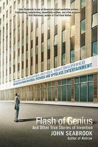 Flash of Genius : And Other True Stories of Invention - John Seabrook