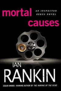 Mortal Causes : Inspector Rebus : Book 6 - Ian Rankin