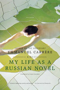 My Life as a Russian Novel - Emmanuel Carrère