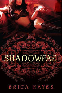 Shadowfae : A Novel - Erica Hayes