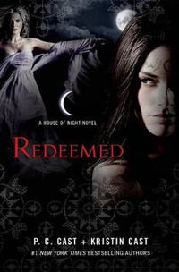 Redeemed : House of Night : Book 12 - P C Cast