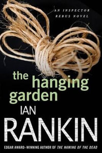 The Hanging Garden : Inspector Rebus : Book 9 - Ian Rankin