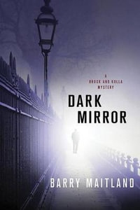 Dark Mirror : Brock and Kolla Mysteries - Barry Maitland