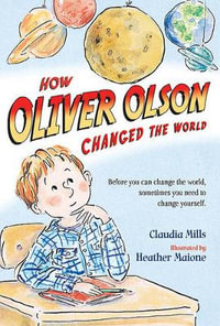 How Oliver Olson Changed the World - Claudia Mills