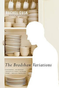 The Bradshaw Variations - Rachel Cusk