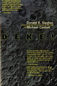 Deke! U.S. Manned Space : From Mercury to the Shuttle - Donald K. Slayton