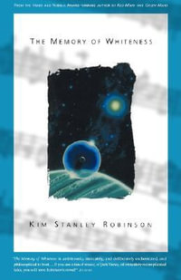 The Memory of Whiteness : A Scientific Romance - Kim Stanley Robinson