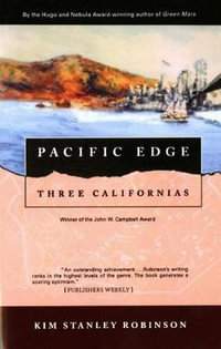 Pacific Edge : Three Californias - Kim Stanley Robinson