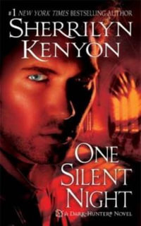 One Silent Night : Dark Hunter Series :  Book 16 - Sherrilyn Kenyon