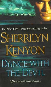 Dance with the Devil : Dark-Hunter : Book 3 - Sherrilyn Kenyon