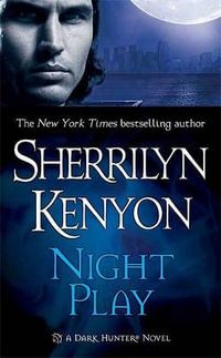 Night Play : Dark-Hunter : Book 7 - Sherrilyn Kenyon