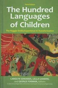 The Hundred Languages of Children : The Reggio Emilia Experience in Transformation - Carolyn Edwards