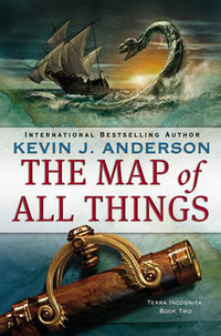 The Map of All Things : Terra Incognita - Kevin J Anderson