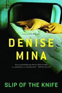 Slip of the Knife : A Novel - Denise Mina