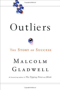 Outliers : The Story of Success - Malcolm Gladwell