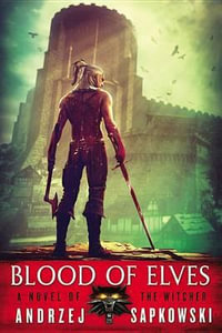 Blood of Elves : Witcher - Andrzej Sapkowski