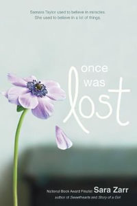 Once Was Lost : Samara Taylor Used To Believe In Miracles. She USed To Believe In A Lot Of Things. - Sara Zarr