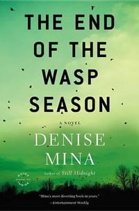 The End of the Wasp Season : Alex Morrow - Denise Mina