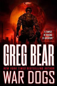 War Dogs : War Dogs - Greg Bear